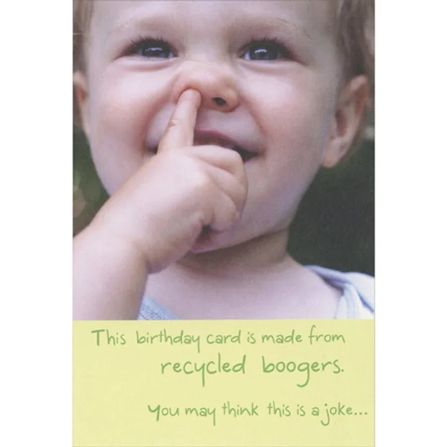 Funny Birthday Card Made from Recycled Boogers – “But It’s Snot Happy Birthday”